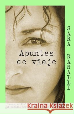 Apuntes de viaje: Selección de poemas en italiano traducidos al español Sara Ranalli, Eleanna Barberi 9788894665918 Imagines Agentes Editore - książka