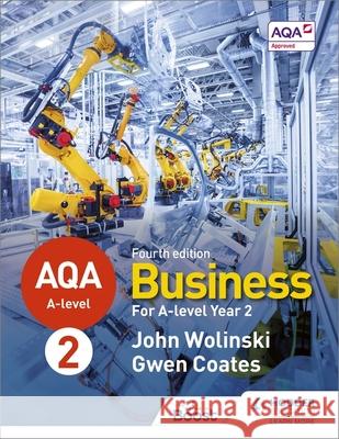 AQA A-level Business Year 2 Fourth Edition (Wolinski and Coates) Gwen Coates 9781510455481 Hodder Education - książka
