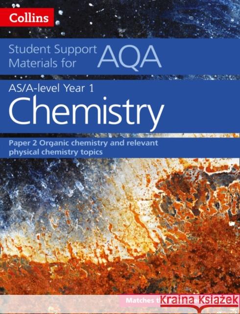 AQA A Level Chemistry Year 1 & AS Paper 2: Organic Chemistry and Relevant Physical Chemistry Topics Rob Symonds 9780008189495 HarperCollins Publishers - książka