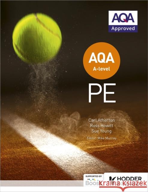 AQA A-level PE (Year 1 and Year 2) Carl Atherton Sue Young Ross Howitt 9781510473300 Hodder Education - książka