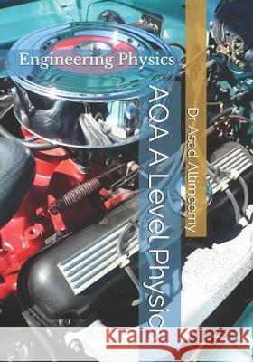 AQA A Level Physics: Engineering Physics Altimeemy, Asad 9781797637624 Independently Published - książka