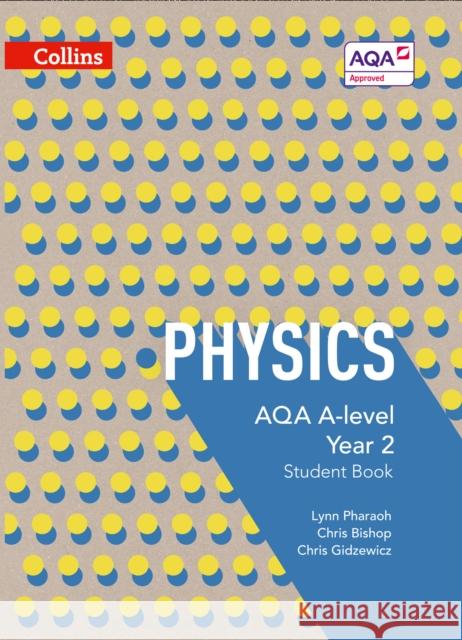 AQA A Level Physics Year 2 Student Book Chris Gidzewicz 9780007597642 HarperCollins Publishers - książka