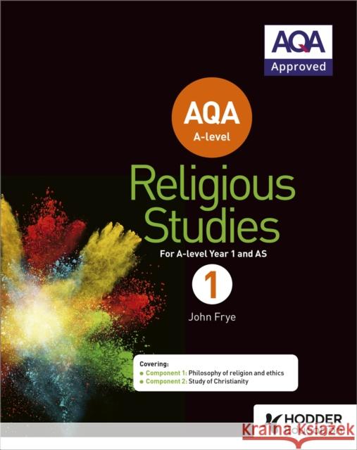 AQA A-level Religious Studies Year 1: Including AS John Frye 9781471873959 Hodder Education - książka