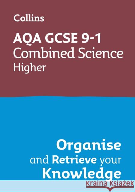 AQA GCSE 9-1 Combined Science Trilogy Higher Organise and Retrieve Your Knowledge Collins GCSE 9780008672348 HarperCollins Publishers - książka