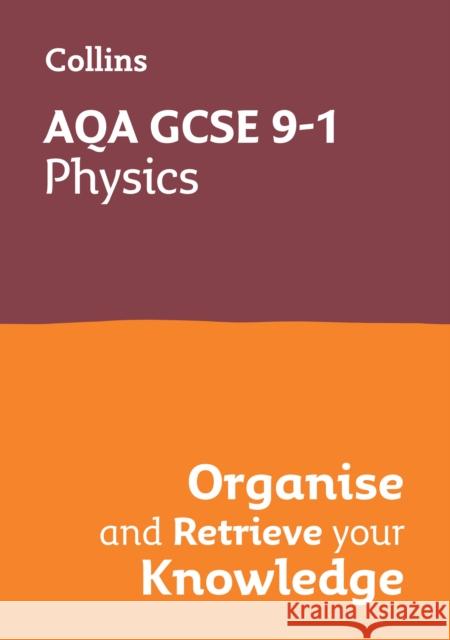 AQA GCSE 9-1 Physics Organise and Retrieve Your Knowledge Collins GCSE 9780008672324 HarperCollins Publishers - książka