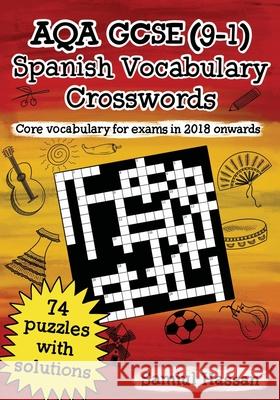 AQA GCSE (9-1) Spanish Vocabulary Crosswords: 74 crossword puzzles covering core vocabulary for exams in 2018 onwards Samiul Hassan 9781838272111 Lychee Publishing - książka