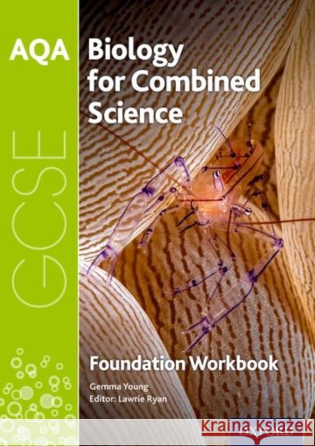 AQA GCSE Biology for Combined Science (Trilogy) Workbook: Foundation Gemma Young 9780198359340 Oxford University Press - książka