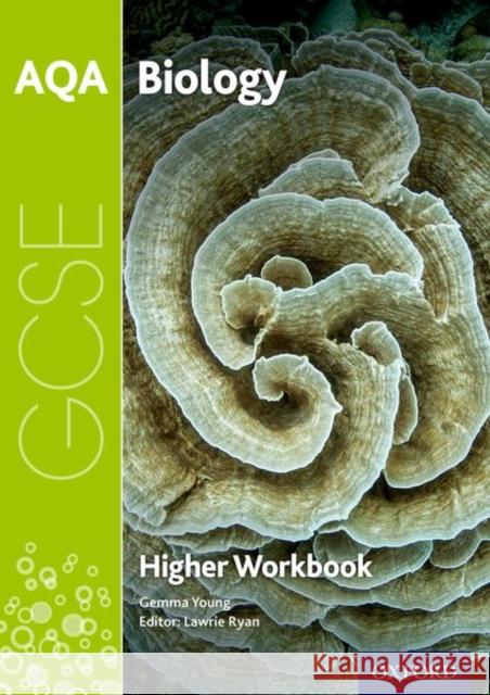 AQA GCSE Biology Workbook: Higher Gemma Young 9780198421672 Oxford University Press - książka