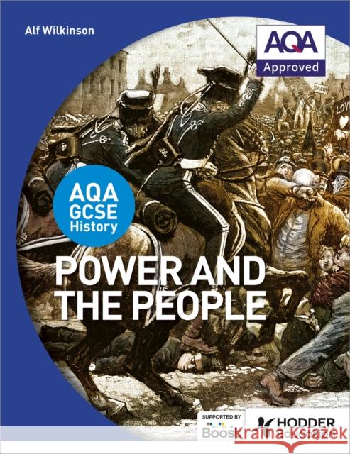 AQA GCSE History: Power and the People Alf Wilkinson 9781471861512 Hodder Education - książka