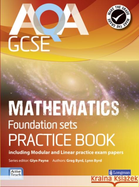 AQA GCSE Mathematics for Foundation sets Practice Book: including Modular and Linear Practice Exam Papers Glyn Payne, Gwenllian Burns, Lynn Bryd, Greg Byrd 9781408232736 Pearson Education Limited - książka