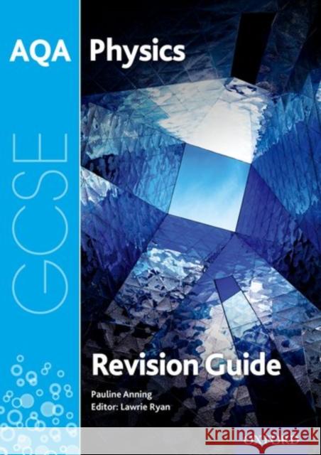 AQA GCSE Physics Revision Guide Pauline Anning Lawrie Ryan  9780198359425 Oxford University Press - książka