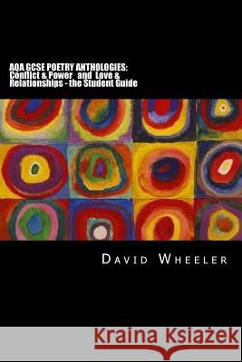 AQA GCSE Poetry Anthologies: Conflict & Power and Love & Relationships: The Student Guide David Wheeler 9780993218378 Red Axe Books - książka