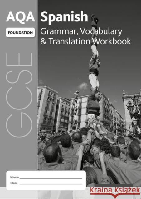 AQA GCSE Spanish Foundation Grammar, Vocabulary & Translation Workbook (Pack of 8) Samantha Broom 9780198415718  - książka