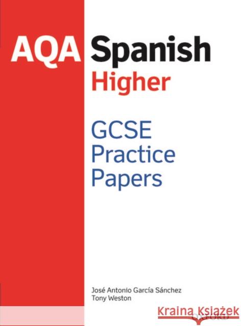 AQA GCSE Spanish Higher Practice Papers JosA (c) Antonio GarcA a SA!nchez 9781382007047 Oxford University Press - książka