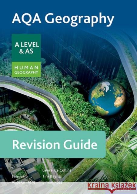 AQA Geography for A Level & AS Human Geography Revision Guide Alice Griffiths Tim Bayliss Lawrence Collins 9780198432692 Oxford University Press - książka