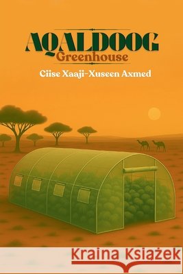 Aqaldoog - Greenhouse Ciise Xaaji-Xuseen Axmed 9781912411603 Looh Press - książka