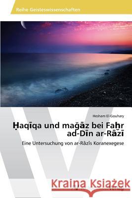 Ḥaqīqa und mağāz bei Faḫr ad-Dīn ar-Rāzī El-Gouhary Hesham 9783639727548 AV Akademikerverlag - książka