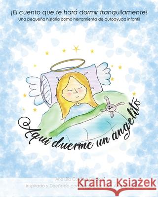 Aquí duerme un angelito.: ¡El cuento que te hará dormir tranquilamente! Cordero Pardave, Ana Lilia 9781094747026 Independently Published - książka