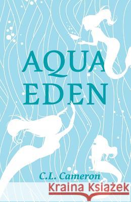 Aqua Eden Clayton Cameron 9780228805694 Tellwell Talent - książka