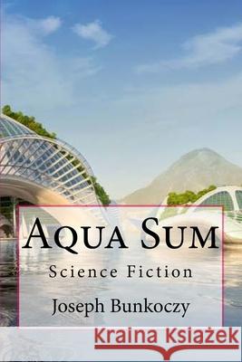 Aqua Sum Joseph Bunkoczy 9781727491012 Createspace Independent Publishing Platform - książka
