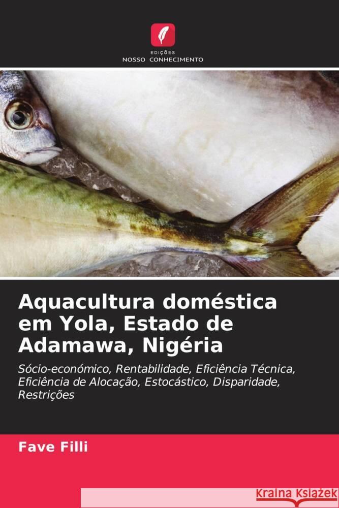 Aquacultura doméstica em Yola, Estado de Adamawa, Nigéria Filli, Fave 9786203557305 Edições Nosso Conhecimento - książka