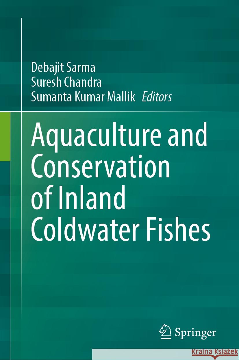 Aquaculture and Conservation of Inland Coldwater Fishes Debajit Sarma Suresh Chandra Sumanta Kumar Mallik 9789819717897 Springer - książka