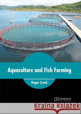 Aquaculture and Fish Farming Roger Creed 9781682863770 Syrawood Publishing House - książka