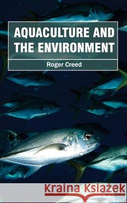 Aquaculture and the Environment Roger Creed 9781632390806 Callisto Reference - książka