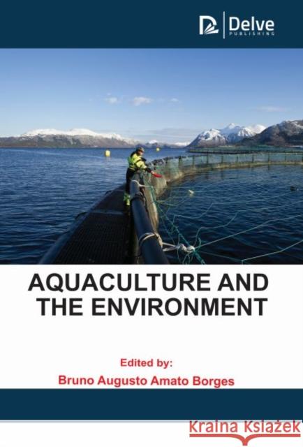 Aquaculture and the Environment Bruno Augusto Amato Borges 9781773615530 Delve Publishing - książka
