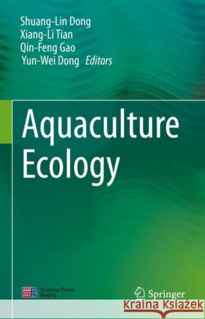 Aquaculture Ecology Shuang-Lin Dong Xiang-Li Tian Qin-Feng Gao 9789811954856 Springer - książka