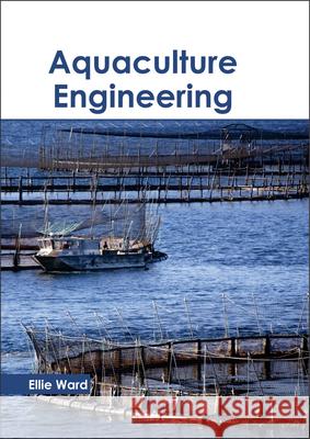 Aquaculture Engineering Ellie Ward 9781632398550 Callisto Reference - książka