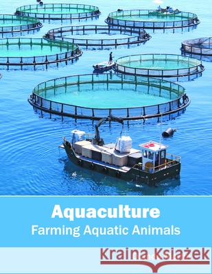 Aquaculture: Farming Aquatic Animals Olando Martin 9781682863404 Syrawood Publishing House - książka