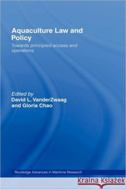 Aquaculture Law and Policy: Towards Principled Access and Operations Vanderzwaag, David L. 9780415702010 Routledge - książka