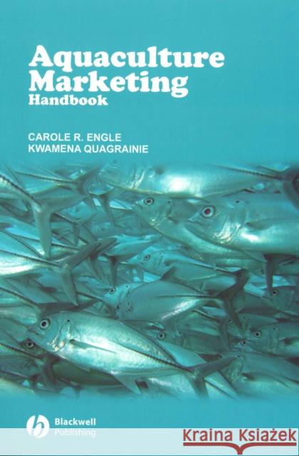 Aquaculture Marketing Handbook Carole Ruth Engle Kwamena Quagrainie 9780813816043 Blackwell Publishers - książka