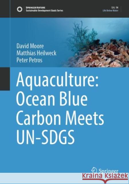 Aquaculture: Ocean Blue Carbon Meets Un-Sdgs Moore, David 9783030948450 Springer International Publishing - książka