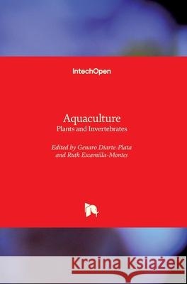 Aquaculture: Plants and Invertebrates Genaro Diarte-Plata Ruth Escamilla-Montes 9781789849967 Intechopen - książka