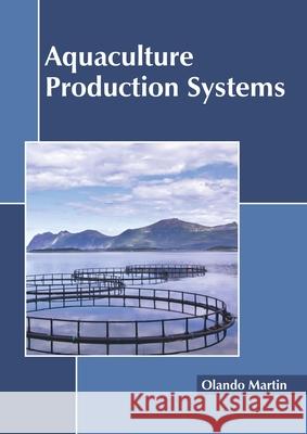 Aquaculture Production Systems Olando Martin 9781641160698 Callisto Reference - książka