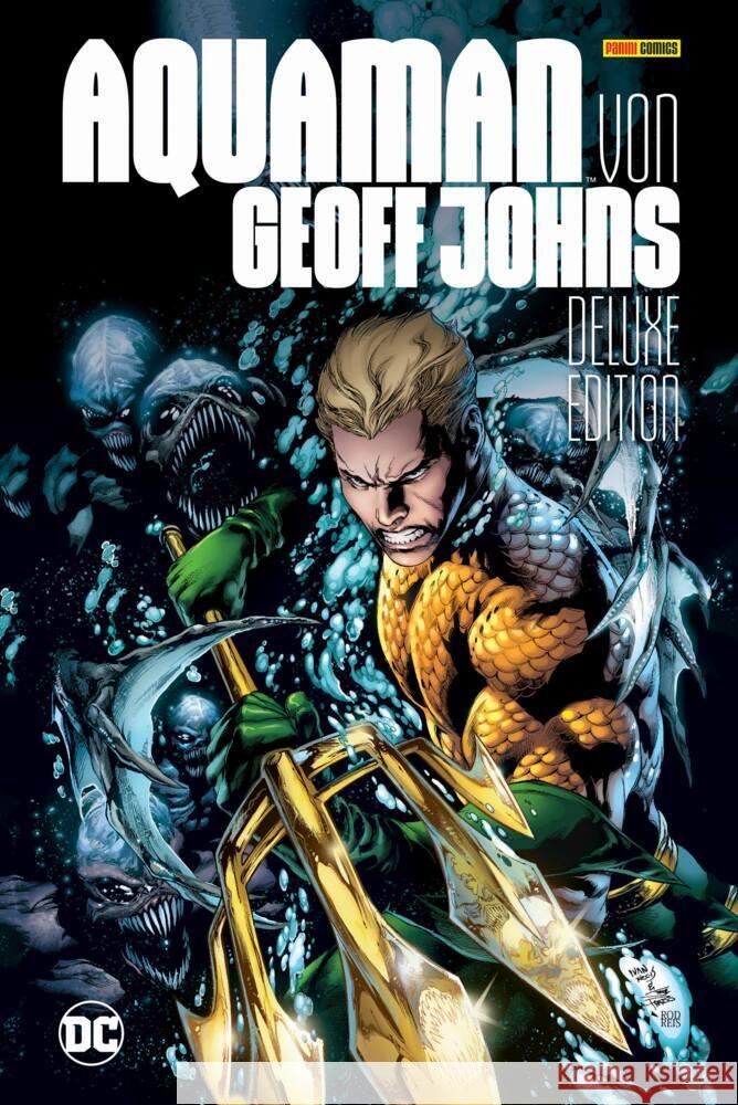 Aquaman von Geoff Johns (Deluxe Edition) Johns, Geoff, Reis, Ivan, Bedard, Tony 9783741636332 Panini Manga und Comic - książka