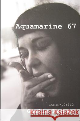 Aquamarine 67: roman-vérité Gaelle Kermen 9791091577472 Marie-Helene Le Doze - książka