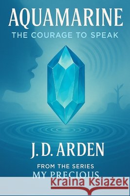 Aquamarine: The Courage to Speak Arden, Jd 9798294455880 Independently Published - książka