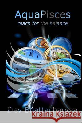 Aquapisces: Reach for the balance Bhattacharyya, Dev 9780997888713 Devb Inc - książka