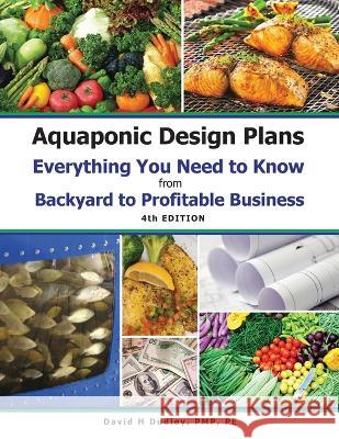 Aquaponic Design Plans Everything You Needs to Know: Everything You Need to Know from Backyard to Profitable Business Dudley, David H. 9781684890392 Primedia Elaunch LLC - książka