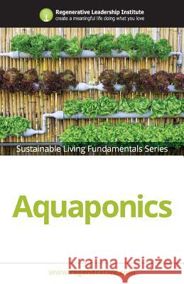 Aquaponics Regenerative Leadership Institute 9781539544562 Createspace Independent Publishing Platform - książka