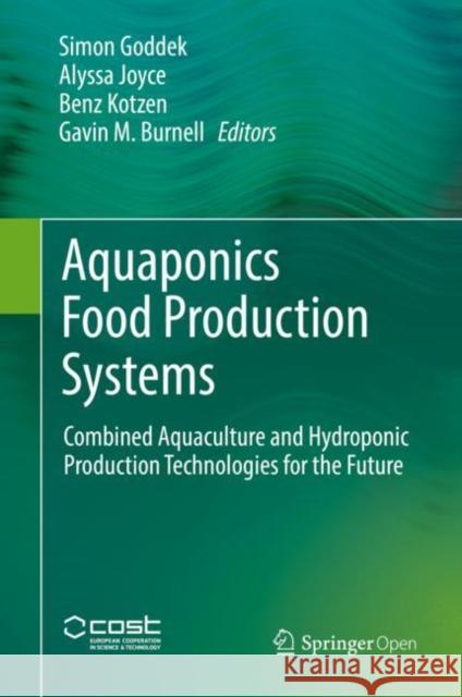 Aquaponics Food Production Systems: Combined Aquaculture and Hydroponic Production Technologies for the Future Goddek, Simon 9783030159429 Springer - książka
