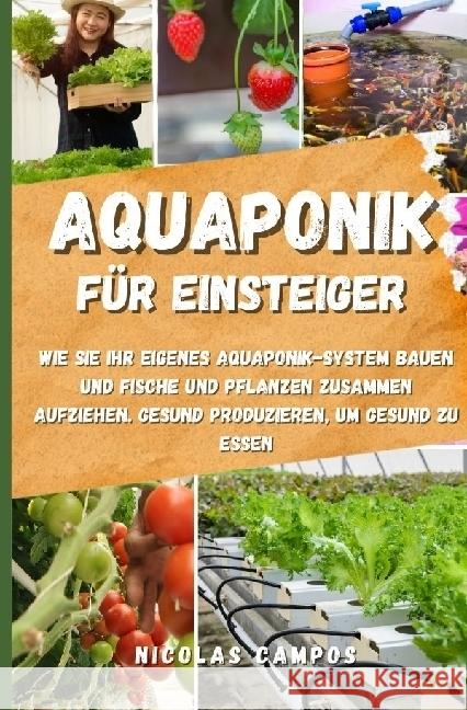 Aquaponik für Einsteiger Campos, Nicolas 9783757509934 epubli - książka
