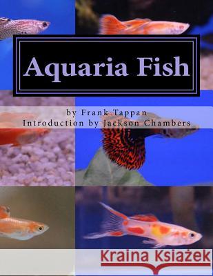 Aquaria Fish: Management and Care of Aquarium Fish Frank Tappan Jackson Chambers 9781540691422 Createspace Independent Publishing Platform - książka