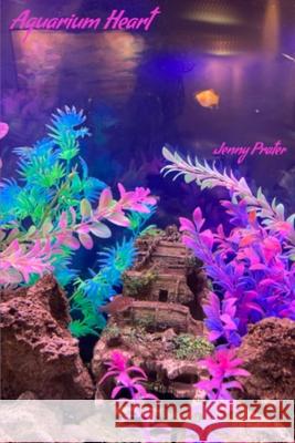 Aquarium Heart Jenny Prater 9781952185106 Wax Heart Press - książka