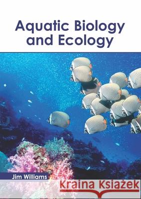 Aquatic Biology and Ecology Jim Williams 9781641161374 Callisto Reference - książka