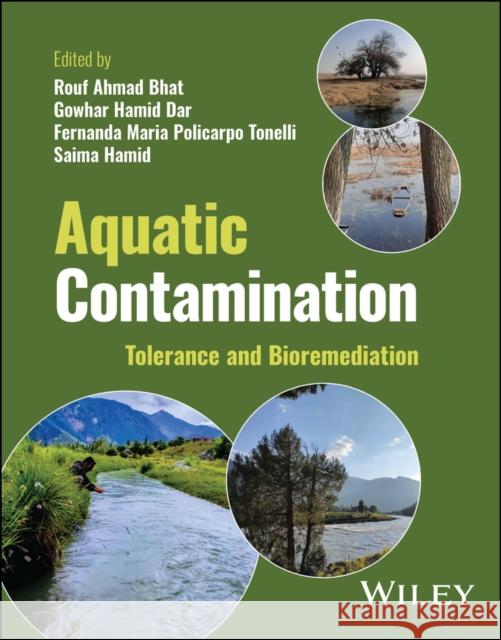 Aquatic Contamination: Tolerance and Bioremediatio n RA Bhat 9781119989288 John Wiley and Sons Ltd - książka