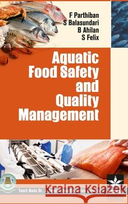 Aquatic Food Safety and Quality Management S. Parthiban 9789388173193 Daya Pub. House - książka